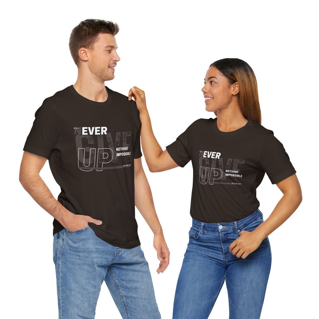 Never Give Up Unisex Jersey Short Sleeve Tee