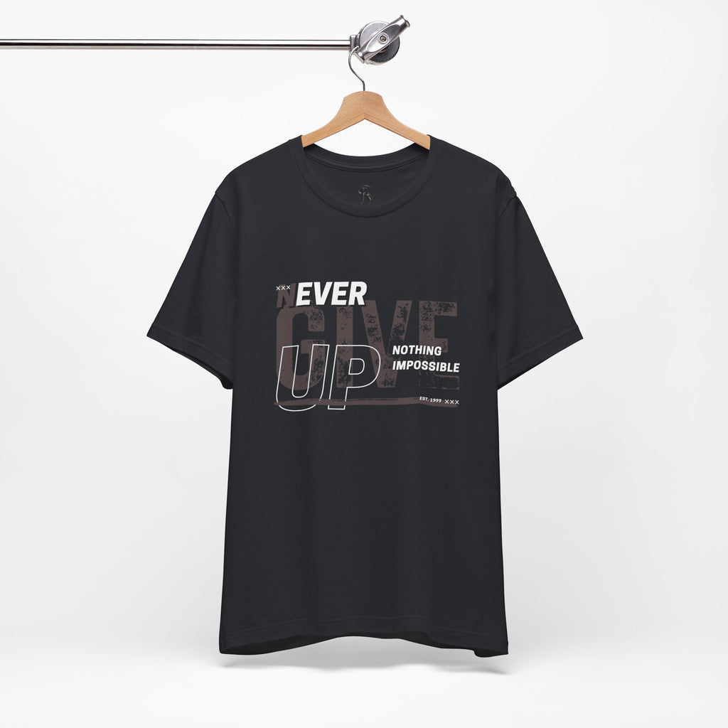 Never Give Up Unisex Jersey Short Sleeve Tee